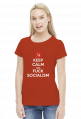Keep calm and f*ck socialism - koszulka damska (women's t-shirt)