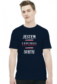 Jestem lepszego sortu - koszulka męska