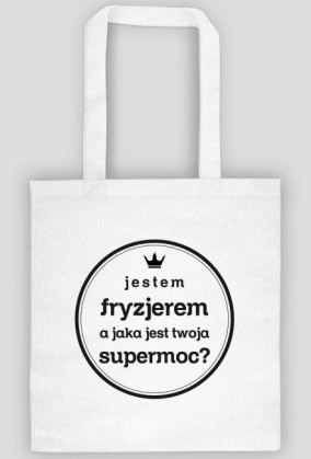 Torba Jestem fryzjerem a jaka jest twoja sumermoc?