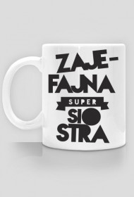 Kubek Zajefajna Super Siostra