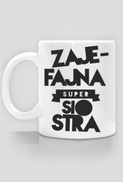 Kubek Zajefajna Super Siostra