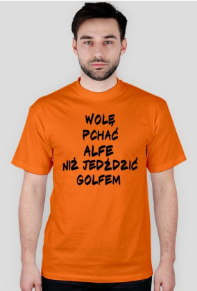 Wolę pchać Alfe niż jeździć golfem