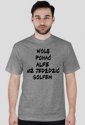 Wolę pchać Alfe niż jeździć golfem
