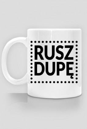 Kubek Rusz Dupę