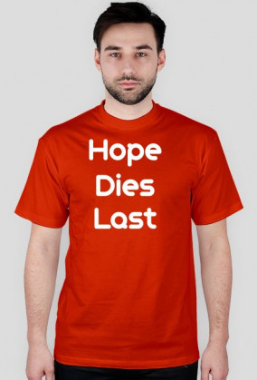 Hope Dies Last