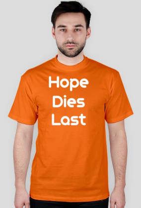 Hope Dies Last