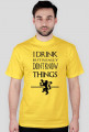 I drink but don't know things