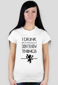 I drink but don't know things #3