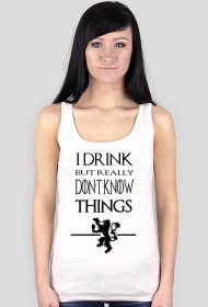 I drink but don't know things #5