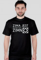 Koszulka "Zima jest, to musi być zimno"