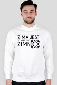 Bluza "Zima jest, to musi być zimno"