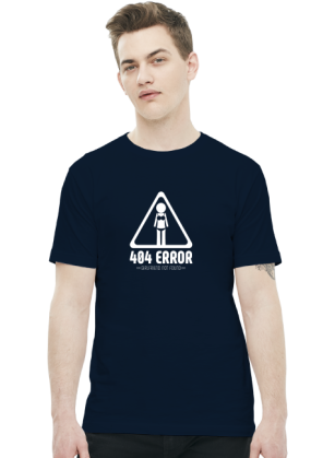 Koszulka - 404 error, girlfriend not found  - koszulki informatyczne, koszulki dla programisty i informatyka - dziwneumniedziala.cupsell.pl