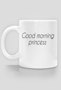 Kubek "Good morning princess"