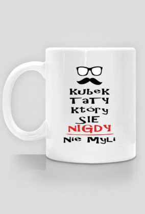 Kubek Taty Który Nigdy Się Nie Myli