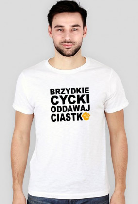 Koszulka męska Brzydkie Cycki Oddawaj Ciastko