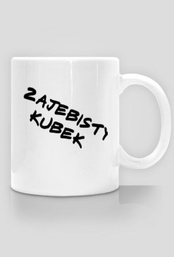 Zajebisy kubek do ..............