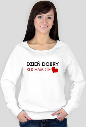 Bluza damska Dzień Dobry Kocham Cię