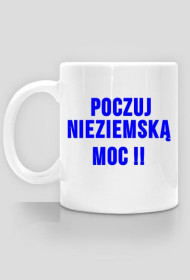 Kubek nieziemska moc