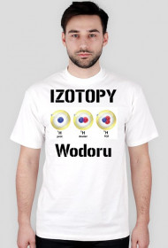 Koszulka "Izotopy Wodoru"