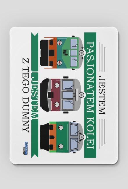 Podkładka pod myszkę - Jestem pasjonatem kolei i jestem z tego dumny