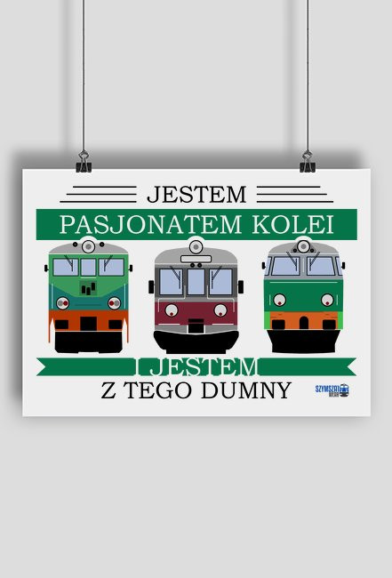 Plakat - Jestem pasjonatem kolei i jestem z tego dumny