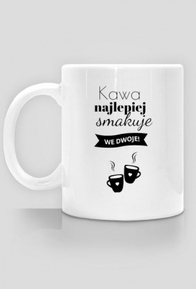 Kubek Kawa Najlepiej Smakuje We Dwoje