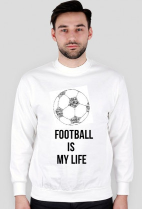 bluza FOOTBALL IS MY LIFE