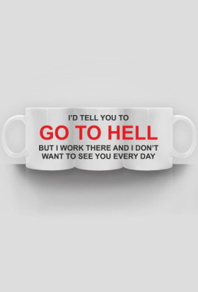Go to hell