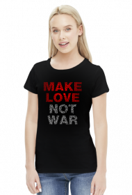 Make love not war koszulka damska