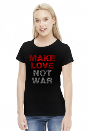 Make love not war koszulka damska