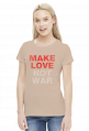 Make love not war koszulka damska
