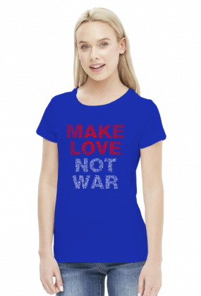 Make love not war koszulka damska