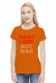 Make love not war koszulka damska