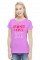 Make love not war koszulka damska