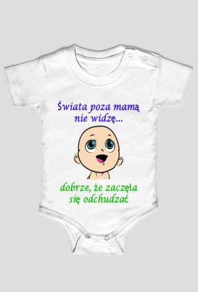 Świata poza mamą nie widzę...