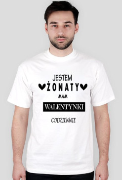 Jestem żonaty mam walentynki codziennie