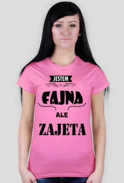 Jestem fajna ale zajęta