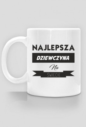 Kubek - Najlepsza Dziewczyna Na Świecie