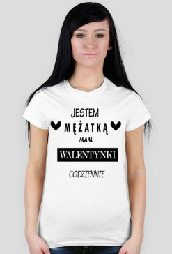 Jestem mężatką mam walentynki codziennie