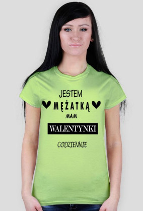 Jestem mężatką mam walentynki codziennie