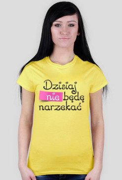 T-Shirt z nadrukiem (Dzisiaj (nie) będę narzekać)