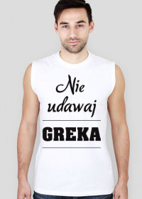 Koszulka męska no.2 - Nie udawaj Greka