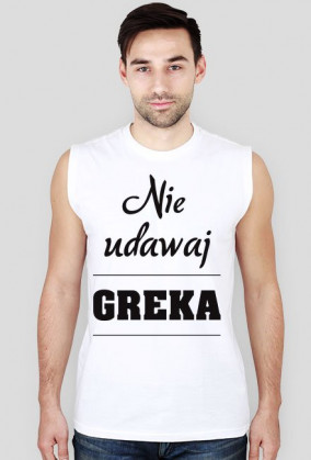 Koszulka męska no.2 - Nie udawaj Greka