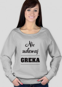 Bluza damska - Nie udawaj Greka