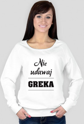 Bluza damska - Nie udawaj Greka