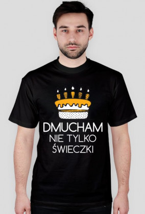 Koszulka z nadrukiem (Dmucham nie tylko..)