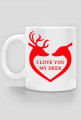 Kubek I love you my deer