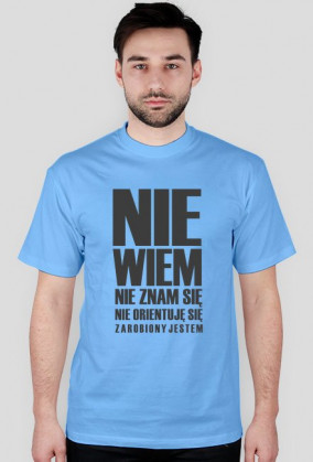 Koszulka "Nie wiem, nie orientuje się"