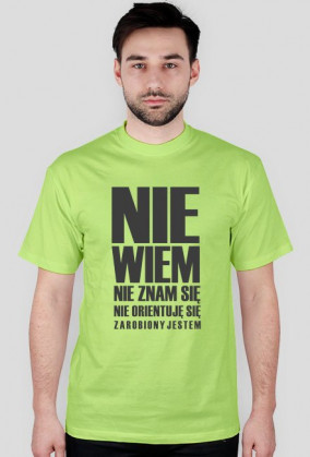Koszulka "Nie wiem, nie orientuje się"