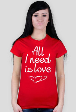 Koszukla z nadrukiem (All I need is love)